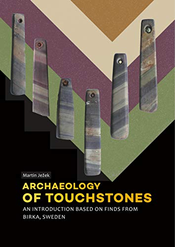 Archaeology of Touchstones: An Introduction Based on Finds from Birka, Sweden von Books on Demand GmbH